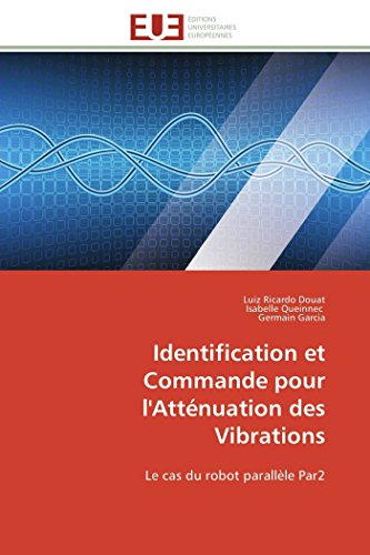 Identification Et Commande Pour L'attnuation Des Vibrations Le Cas Du Robot Pa [Paperback]