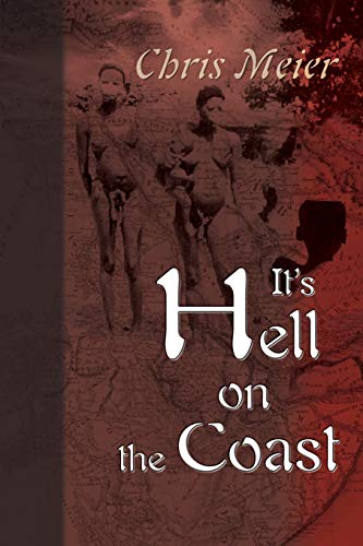 It's Hell on the Coast  A True Story of Expatriate Life in Nigeria, West Africa [Paperback]