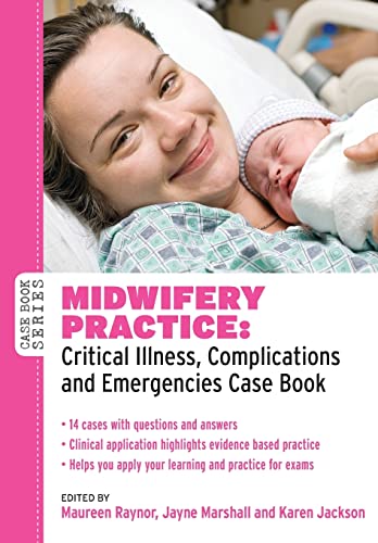 Midwifery Practice Critical Illness, Complications And Emergencies Case Book (c [Paperback]