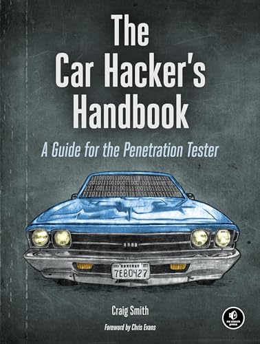 The Car Hacker's Handbook A Guide for the Penetration Tester [Paperback]