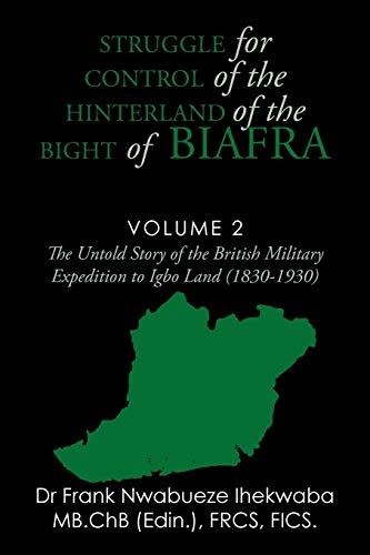 Struggle For Control Of The Hinterland Of The Bight Of Biafra The Untold Story  [Paperback]
