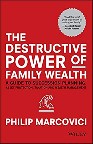 The Destructive Power of Family Wealth A Guide to Succession Planning, Asset Pr [Hardcover]