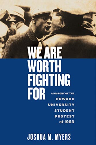 We Are Worth Fighting For A History of the Howard University Student Protest of [Hardcover]