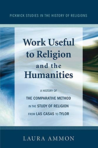 Work Useful to Religion and the Humanities  A History of the Comparative Method [Paperback]