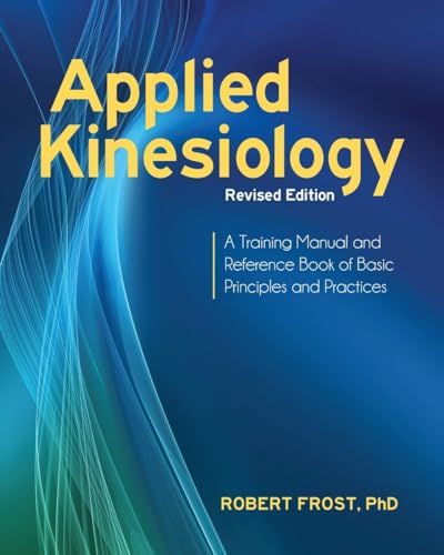 Applied Kinesiology, Revised Edition A Training Manual and Reference Book of Ba [Paperback]