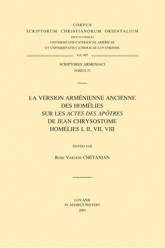 La version armenienne ancienne des homelies sur les Actes des Apotres de Jean Ch [Paperback]