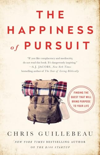 The Happiness of Pursuit Finding the Quest That Will Bring Purpose to Your Life [Paperback]