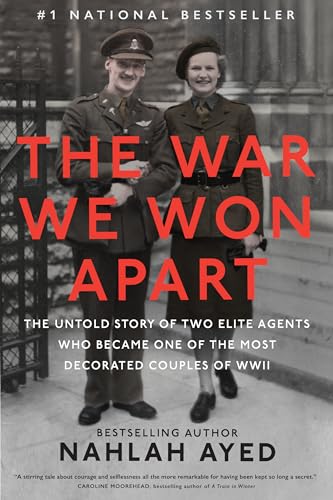 The War We Won Apart The Untold Story of Two Elite Agents Who Became One of the [Hardcover]