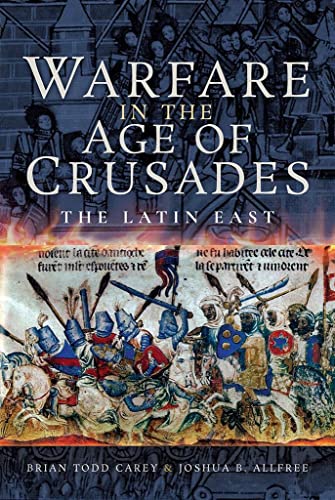 Warfare in the Age of Crusades The Latin East [Hardcover]