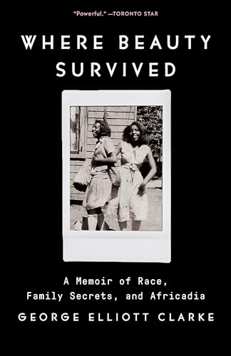 Where Beauty Survived A Memoir of Race, Family Secrets, and Africadia [Paperback]