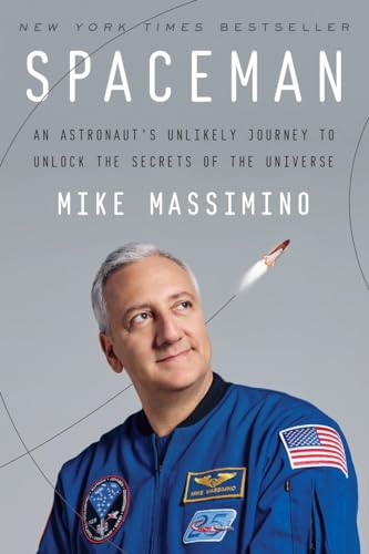 Spaceman An Astronaut's Unlikely Journey to Unlock the Secrets of the Universe [Hardcover]