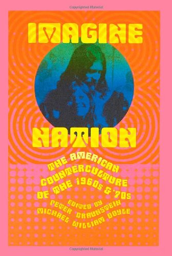 Imagine Nation The American Counterculture of the 1960's and 70's [Hardcover]
