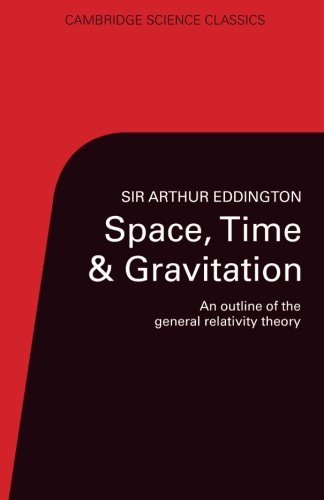 Space, Time and Gravitation An Outline of the General Relativity Theory [Paperback]