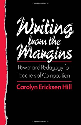 Writing from the Margins Power and Pedagogy for Teachers of Composition [Paperback]