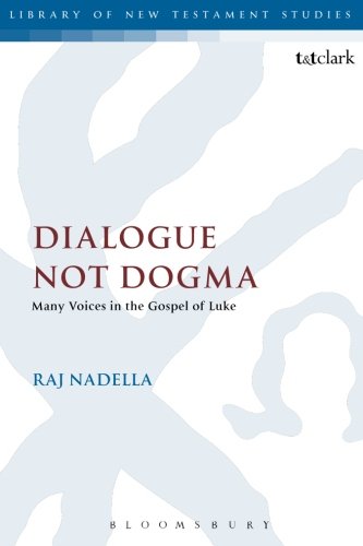 Dialogue Not Dogma Many Voices in the Gospel of Luke [Paperback]