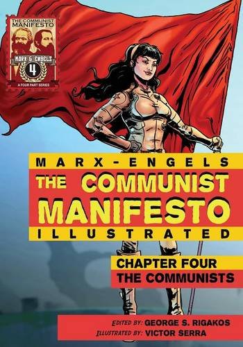 Communist Manifesto (illustrated) - Chapter Four The Communists [Paperback]