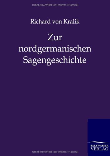 Zur Nordgermanischen Sagengeschichte (german Edition) [Paperback]