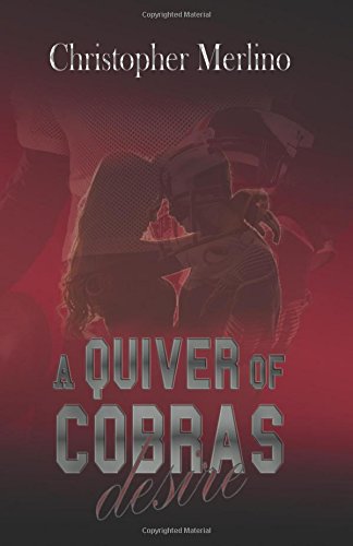 A Quiver Of Cobras Desire (volume 4) [Paperback]