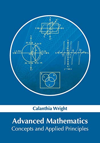 Advanced Mathematics Concepts and Applied Principles [Hardcover]