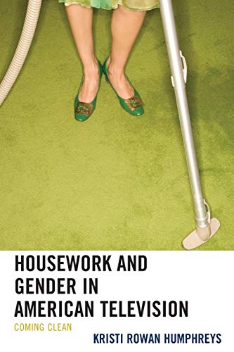 Housework and Gender in American Television Coming Clean [Paperback]