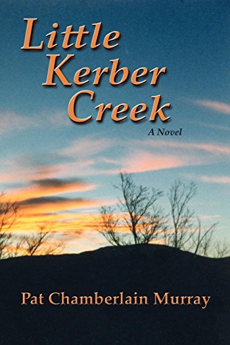 Little Kerber Creek, A Novel [Paperback]
