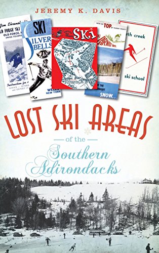 Lost Ski Areas of the Southern Adirondacks [Hardcover]