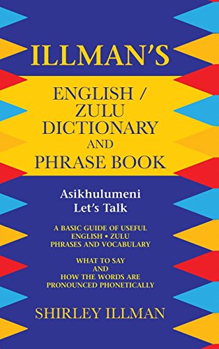 Illman's English / Zulu Dictionary and Phrase Book  Asikhulumeni - Let's Talk [Hardcover]