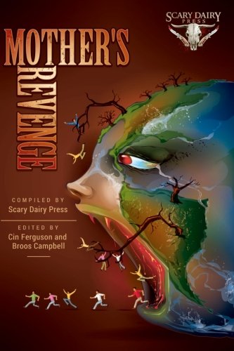 Mother's Revenge A Dark And Bizarre Anthology Of Global Proportions [Paperback]