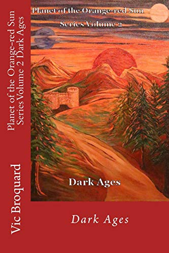 Planet of the Orange-Red Sun Series Volume 2 Dark Ages [Paperback]
