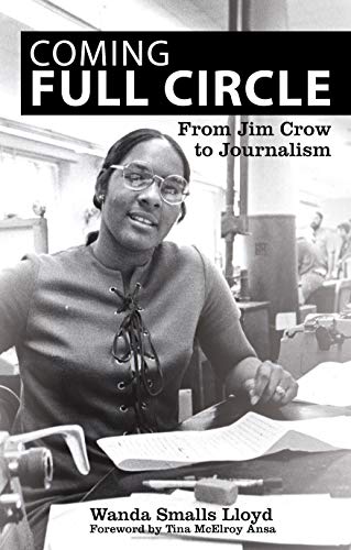 Coming Full Circle From Jim Crow to Journalism [Hardcover]