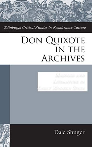 Don Quixote in the Archives Madness and Literature in Early Modern Spain [Hardcover]