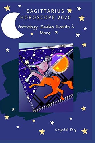 Sagittarius Horoscope 2020  Astrology Zodiac Events and More [Paperback]