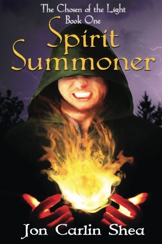 Spirit Summoner  Chosen of the Light, Book One [Paperback]