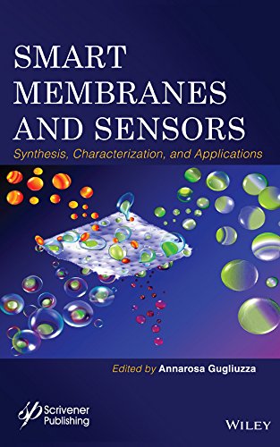 Smart Membranes and Sensors Synthesis, Characterization, and Applications [Hardcover]