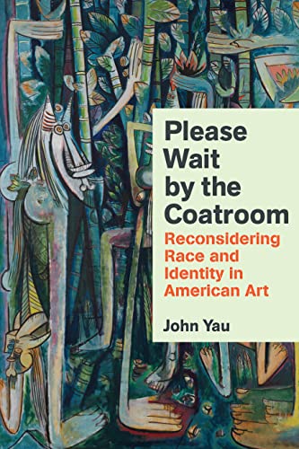 Please Wait by the Coatroom Reconsidering Race and Identity in American Art [Hardcover]
