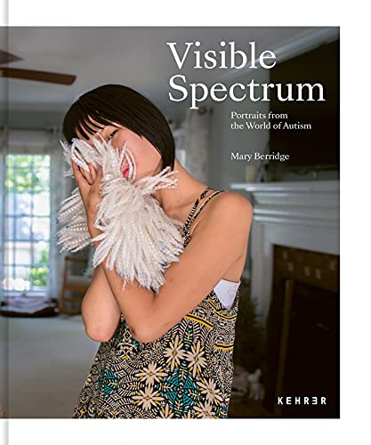 Visible Spectrum Portraits from the World of Autism [Hardcover]