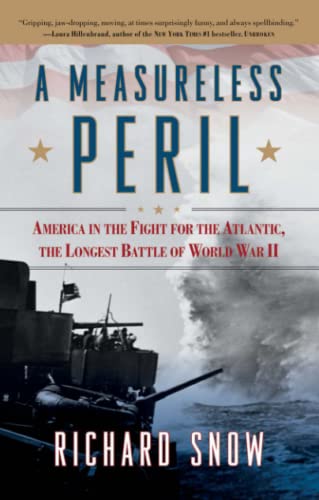 A Measureless Peril America in the Fight for the Atlantic, the Longest Battle o [Paperback]
