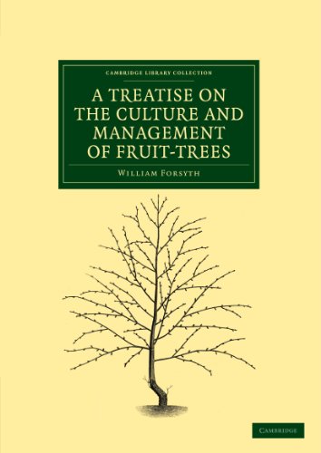 A Treatise on the Culture and Management of Fruit-Trees In Which a New Method o [Paperback]