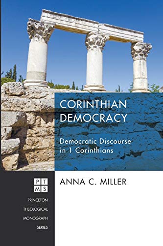 Corinthian Democracy Democratic Discourse In 1 Corinthians (princeton Theologic [Paperback]