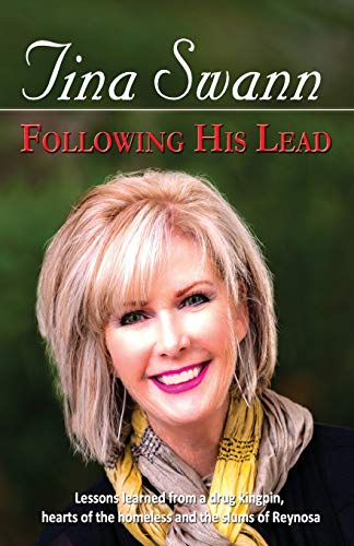 Following His Lead  Lessons Learned from a Drug Kingpin, Hearts Fo the Homeless [Paperback]