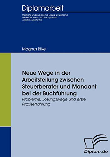 Neue Wege in der Arbeitsteilung Zwischen Steuerberater und Mandant Bei der Buchf [Paperback]