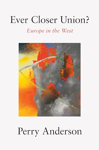 Ever Closer Union Europe in the West [Hardcover]