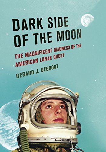 Dark Side of the Moon The Magnificent Madness of the American Lunar Quest [Paperback]