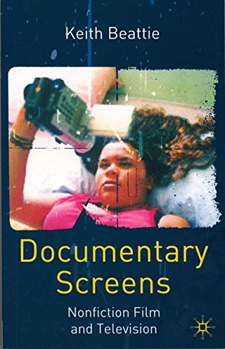 Documentary Screens Nonfiction Film and Television [Hardcover]