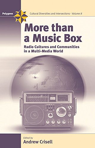 More Than a Music Box Radio Cultures and Communities in a Multi-Media World [Hardcover]