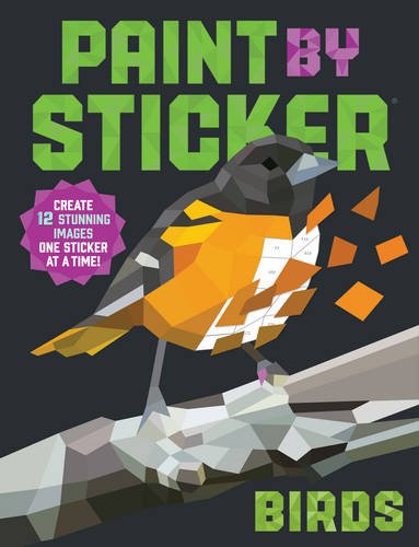 Paint By Sticker Birds Create 12 Stunning Images One Sticker At A Time [Paperback]