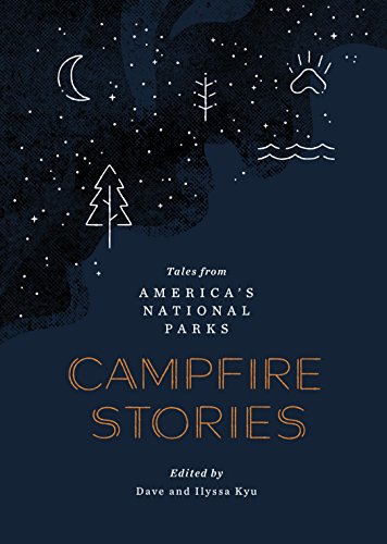 Campfire Stories Tales from America's National Parks [Hardcover]