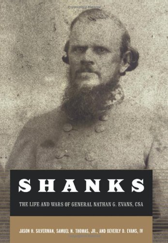 Shanks The Life And Wars Of General Nathan G. Ebans, Csa [Hardcover]