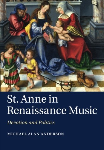 St Anne in Renaissance Music Devotion and Politics [Paperback]