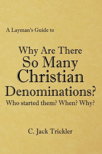 A Layman's Guide To Why Are There So Many Christian Denominations [Hardcover]